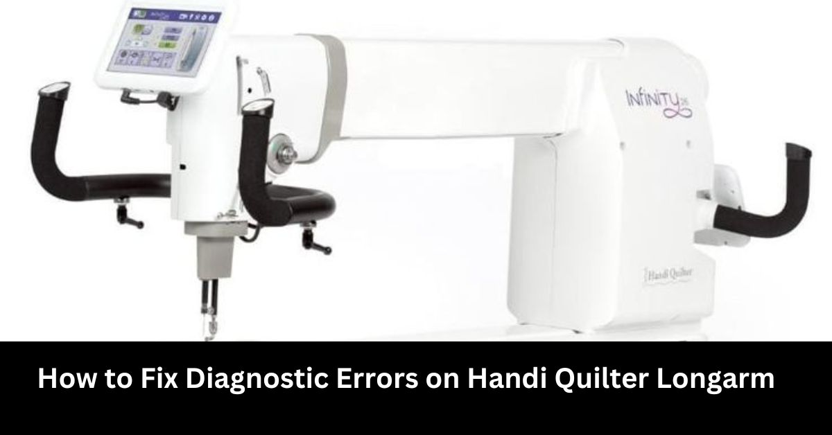 Fix Diagnostic Errors on Handi Quilter Longarm;