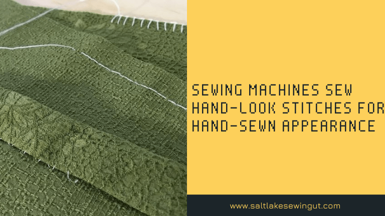 sewing machines sew hand-look stitches for a hand-sewn appearance